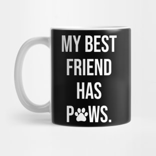 My best friend has paws Mug